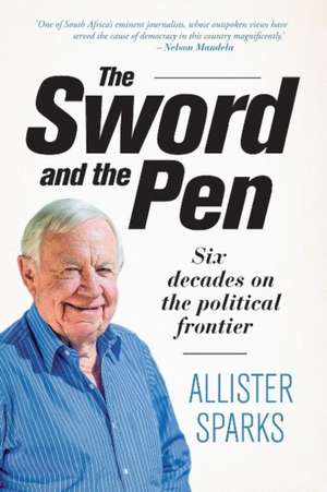 Sword & the Pen de Allister Sparks