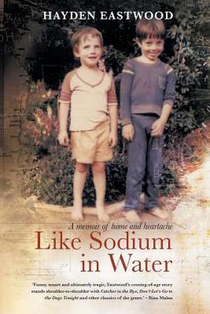 LIKE SODIUM IN WATER de Hayden Eastwood