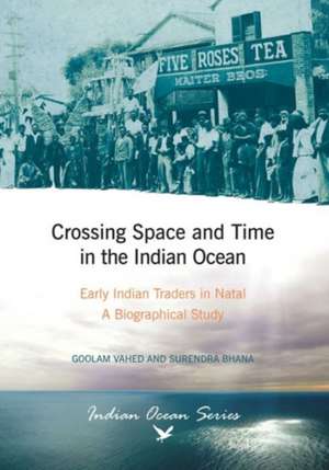 Crossing Space and Time in the Indian Ocean de Goolam H. Vahed