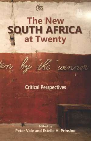 The New South Africa at Twenty: Critical Perspectives de Peter Professor Vale