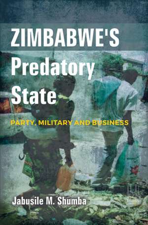 Zimbabwe's Predatory State de Jabusile M. Shumba