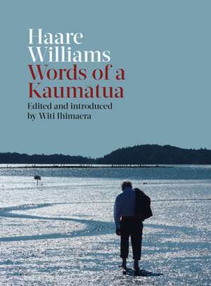 Haare Williams: Words of a Kaumatua de Haare Williams