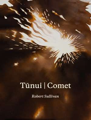 Tūnui | Comet de Robert Sullivan