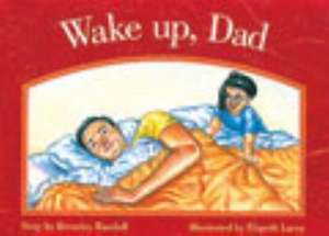 Wake Up Dad PM Level 3 Red Set 1 Fiction de Beverley Randell