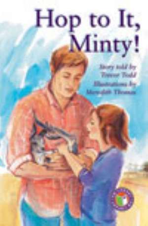 Hop to it, Minty! PM Chapter Books Level 28 Set B Ruby de Trevor Todd