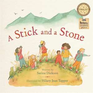 A Stick and a Stone de Sarina Dickson