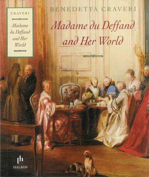 Madame du Deffand and her World de Benedetta Craveri