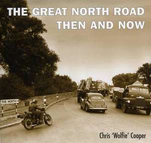 Cooper, C: Great North Road:Then and Now de Chris Cooper