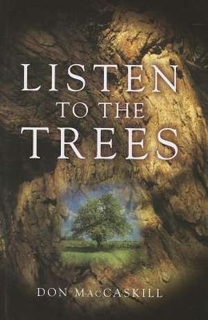 Listen to the Trees. Don Maccaskill de Don Maccaskill