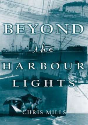 Beyond the Harbour Lights de Chris Mills