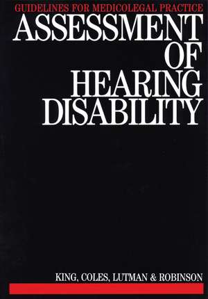 Assessment of Hearing Disability – Guidelines for Medicolegal Practice de PF King