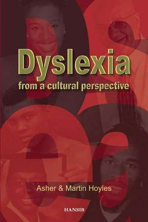 Dyslexia From A Cultural Perspective de Asher Hoyles