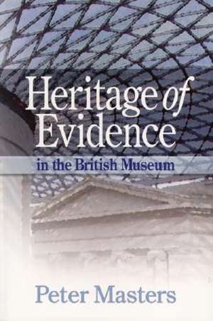 Heritage of Evidence: In the British Museum de Peter Masters