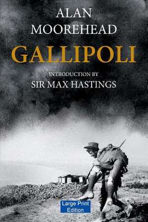 Gallipoli (Large Print Edition) de Alan Moorehead