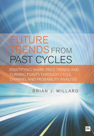 Future Trends from Past Cyles de Brian J. Millard