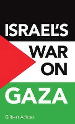 Israel's War on Gaza de Gilbert Achcar