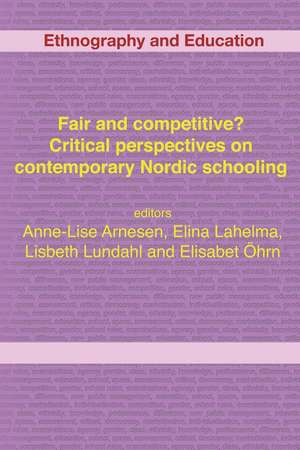 Fair and Competitive? Critical Perspectives on Contemporary Nordic Schooling de Elina Lahelma