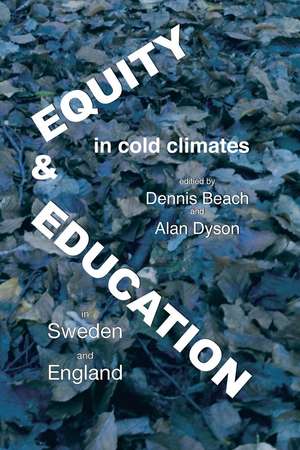 Equity and Education in Cold Climates in Sweden and England de Dennis Beach