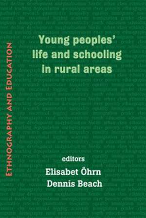 Young Peoples' Life and Schooling in Rural Areas de Elisabet Ohrn