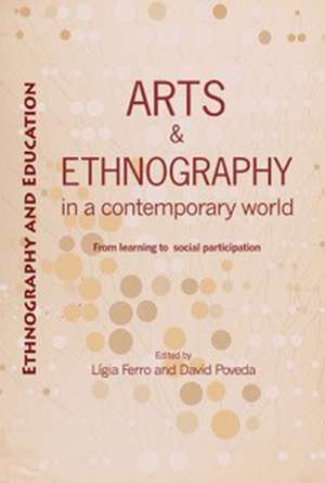 Arts and Ethnography in a Contemporary World: From Learning to Social Participation de Ligia Ferro