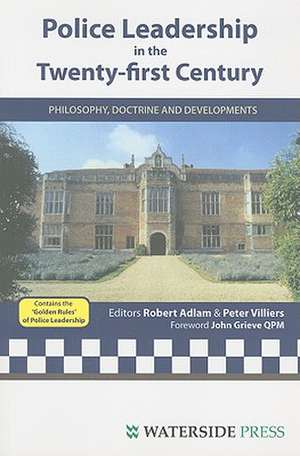 Police Leadership in the Twenty-First Century de Robert Adlam