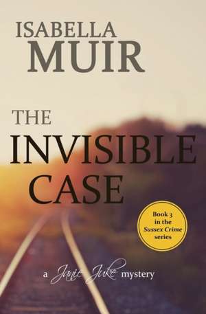 The Invisible Case de Isabella Muir