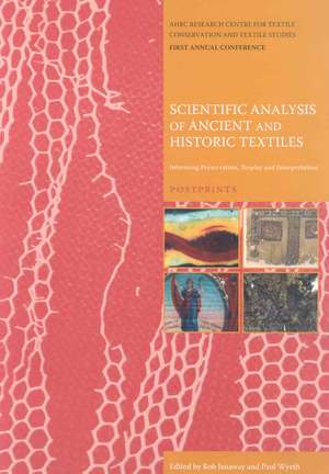 Scientific Analysis of Ancient and Historic Textiles: Postprints de Rob Janaway