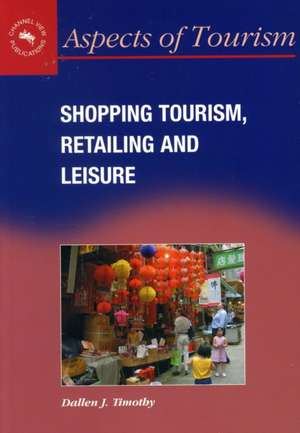 Shopping Tourism, Retailing and Leisure