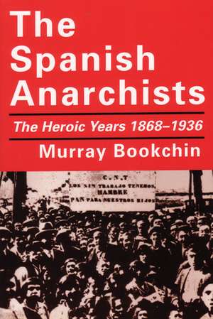 The Spanish Anarchists de Murray Bookchin