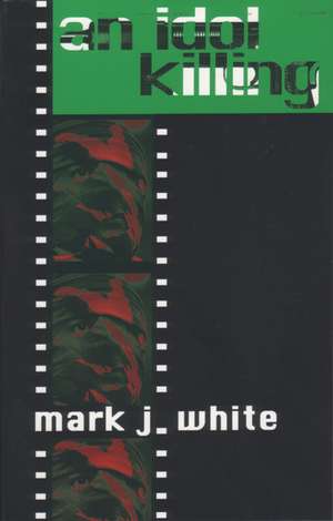 An Idol Killing de Mark J White