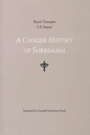 A Cavalier History Of Surrealism de J F Dupuis