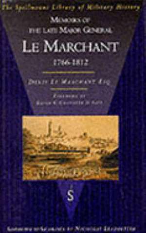 Memoirs of the Late Major General Le Marchant de Denis Le Marchant