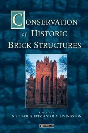 Conservation of Historic Brick Structures de Norbert Baer