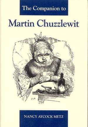 The Companion to Martin Chuzzlewit de Nancy Aycock Metz