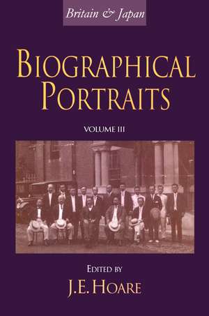 Britain and Japan: Biographical Portraits, Vol. III de J E Hoare