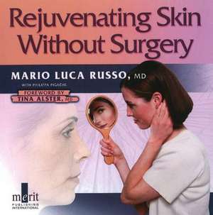 Rejuvenating Skin without Surgery de MD Russo, Mario Luca