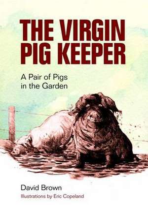 The Virgin Pig Keeper de David Brown