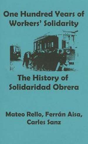 One Hundred Years of Solidarity: The History of Solidaridad Obrera de Mateo Rello