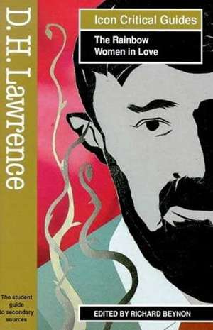 D.H. Lawrence - The Rainbow/Women in Love de Richard Beynon