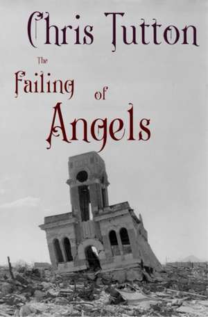 The Failing of Angels de CHRIS TUTTON