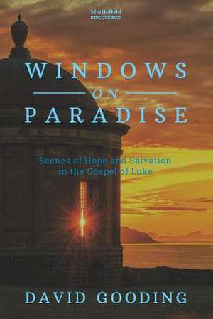 Windows on Paradise de David W. Gooding