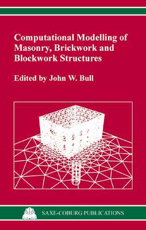 Computational Modelling of Masonry, Brickwork, and Blockwork Structures de John W. Bull