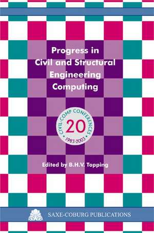 Progress in Civil and Structural Engineering Computing de B. H. V. Topping