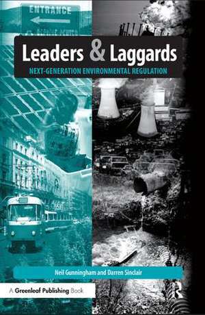 Leaders and Laggards: Next-Generation Environmental Regulation de Neil Gunningham