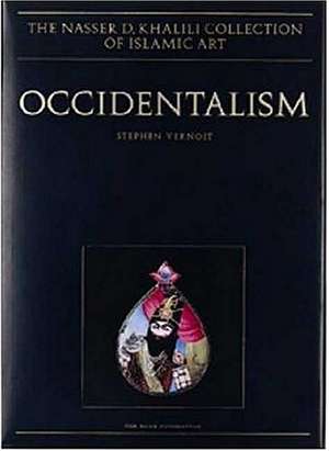 Occidentalism: Islamic Art in the 19th Century de Stephen Vernoit