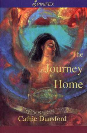 The Journey Home: Misconceptions, Myths and Morals de Cathie Dunsford