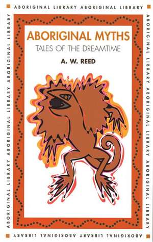 Aboriginal Myths de A W Reed