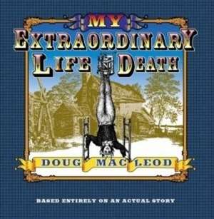 Macleod, D: My Extraordinary Life and Death de Doug MacLeod