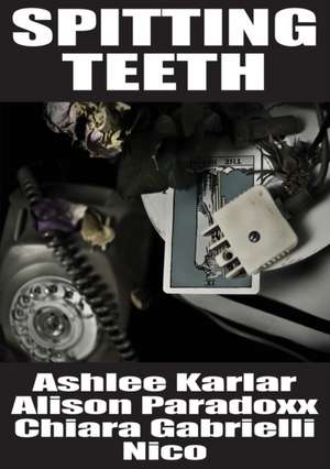 Spitting Teeth de Ashlee Karlar