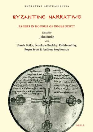 Byzantine Narrative: Papers in honour of Roger Scot de John Burke